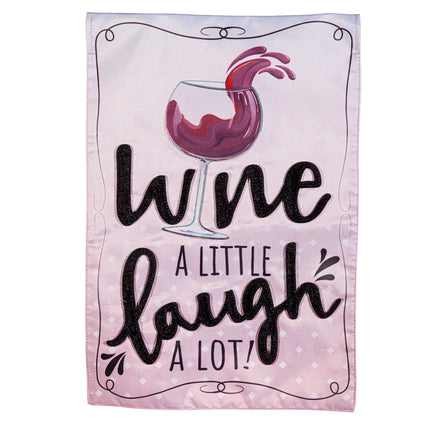 Wine a Little, Laugh a Lot Applique Garden Flag