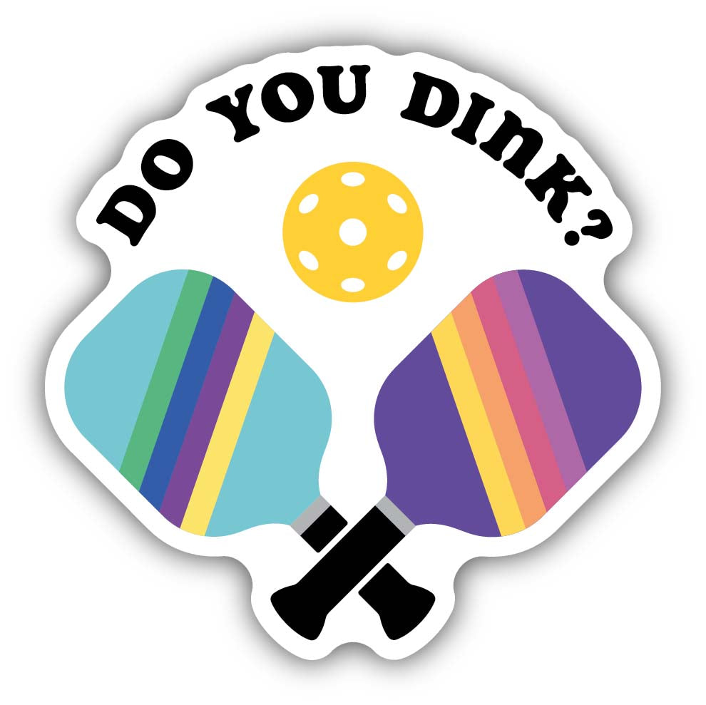 Do You Dink Pickleball Sticker