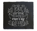 Eat Drink and Be Merry Slate Cheeseboard