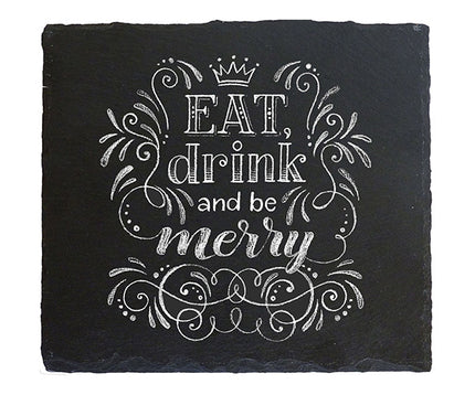 Eat Drink and Be Merry Slate Cheeseboard
