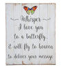 Wall Plaque ~ Whisper, I Love You to a Butterfly