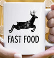 Fast Food - Funny Dear Hunting Coffee Mug