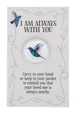 I am Always With You Hummingbird Pocket Token