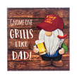 Gnome one grills like Dad!