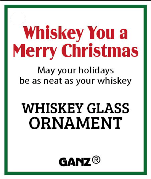 Whiskey Glass Ornament with Hangtag - Whiskey You a Merry Christmas