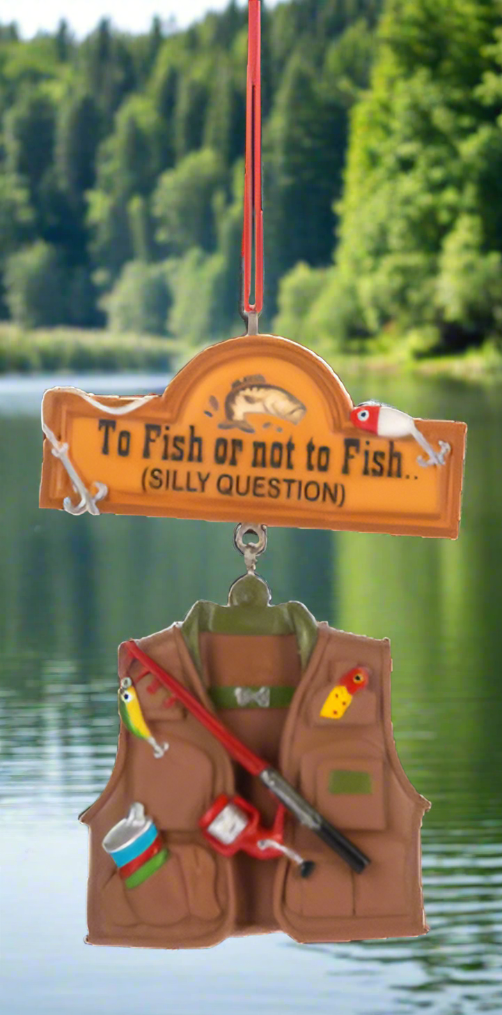 Fishing Vest Ornament - To Fish Or Not To Fish