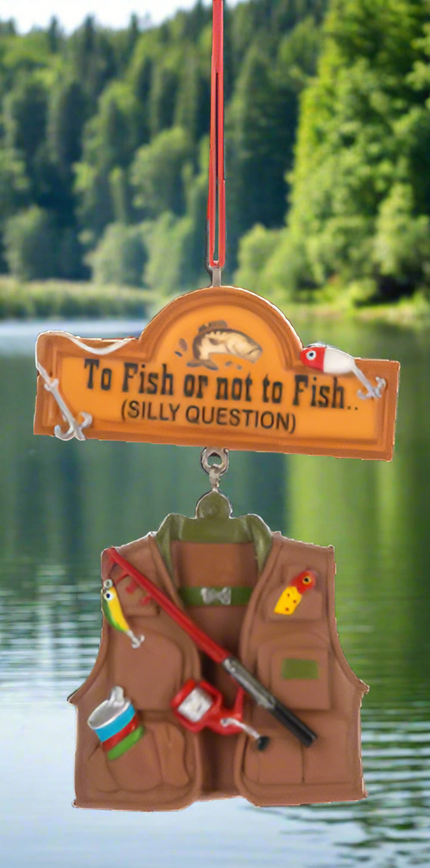 Fishing Vest Ornament - To Fish Or Not To Fish