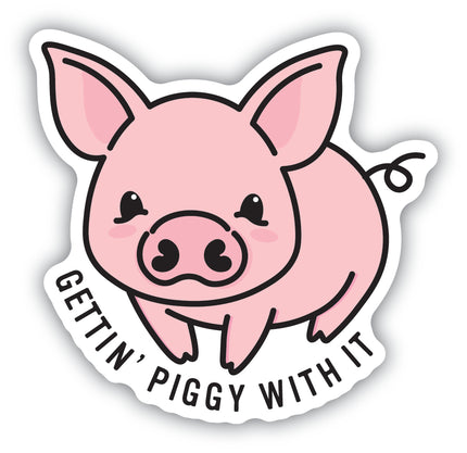 Gettin Piggy With It Sticker