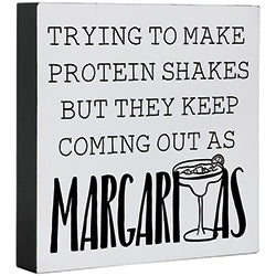 "Protein Shakes.....Margaritas" Square Sign