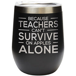 "Teachers" 12oz Stemless Wine Tumbler