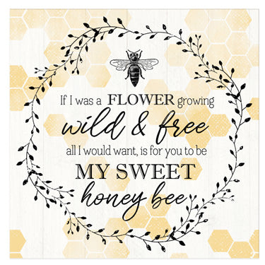 Wooden Honey Bee If I was a Flower Sign