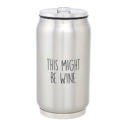 Stainless Steel Can 10 oz - This Might Be Wine