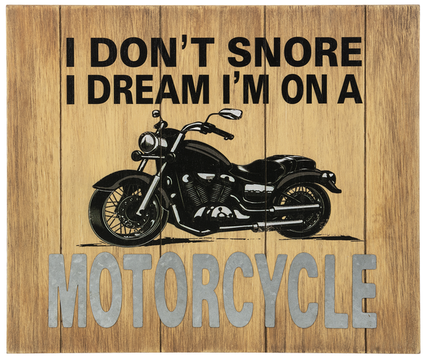 I don't snore I dream I'm on a motorcycle-Wall Sign