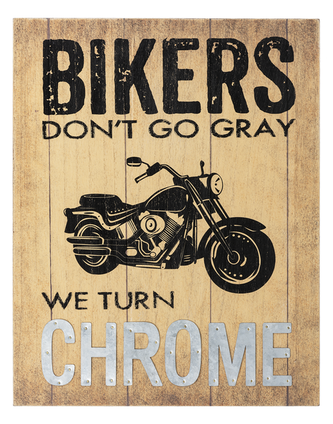 Bikers Don't Go Gray We Turn Chrome-Wall Sign