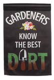 Gardeners know the best dirt Garden Flag
